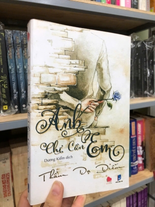 ANH CHỈ CẦN EM - THẨM DẠ DIỄM
