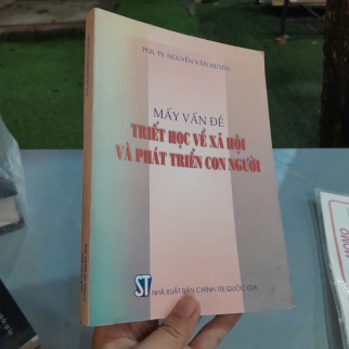 MẤY VẤN ĐỀ TRIẾT HỌC VỀ XÃ HỘI VÀ PHÁT TRIỂN CON NGƯỜI - NGUYỄN VĂN HUYÊN