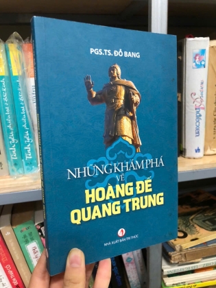 NHỮNG KHÁM PHÁ VỀ HOÀNG ĐẾ QUANG TRUNG - ĐỖ BANG