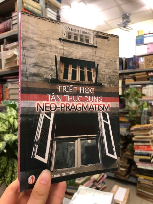 TRIẾT HỌC TÂN THỰC DỤNG NEO-PRAGMATISM - ĐỖ KIÊN TRUNG