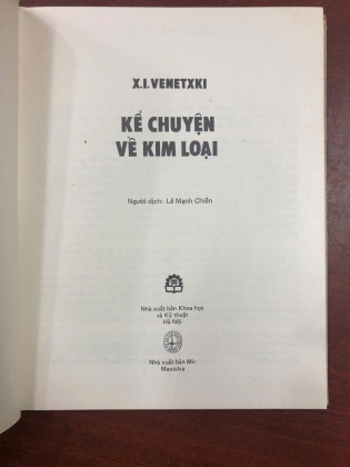 KỂ CHUYỆN VỀ KIM LOẠI - X.I. VENETXKI