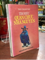 TÌM HIỂU QUAN CHỨC NHÀ NGUYỄN - TRẦN THANH TÂM