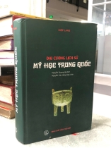 ĐẠI CƯƠNG LỊCH SỬ MỸ HỌC TRUNG QUỐC - DIỆP LANG