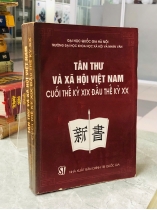TÂN THƯ VÀ XÃ HỘI VIỆT NAM CUỐI THẾ KỶ XIX ĐẦU THẾ KỶ XX - ĐINH XUÂN LÂM (CHỦ BIÊN)