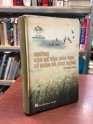NHỮNG VẤN ĐỀ VĂN HOÁ HỌC LÝ LUẬN VÀ ỨNG DỤNG - TRẦN NGỌC THÊM