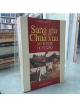 SÁNG GIÁ CHÙA XƯA MỸ THUẬT PHẬT GIÁO - CHU QUANG TRỨ