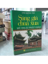 SÁNG GIÁ CHÙA XƯA MỸ THUẬT PHẬT GIÁO - CHU QUANG TRỨ