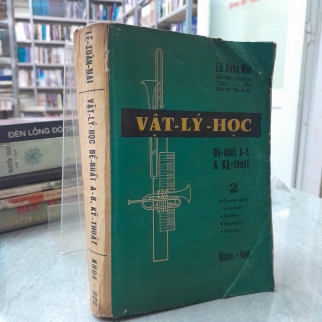VẬT LÝ HỌC ĐỆ NHẤT A-B & KỸ THUẬT (TẬP 2) - LÊ XUÂN MAI