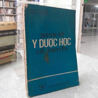 DANH TỪ Y DƯỢC HỌC CỔ TRUYỀN - BÙI CHÍ HIẾU, TRẦN KHIẾT