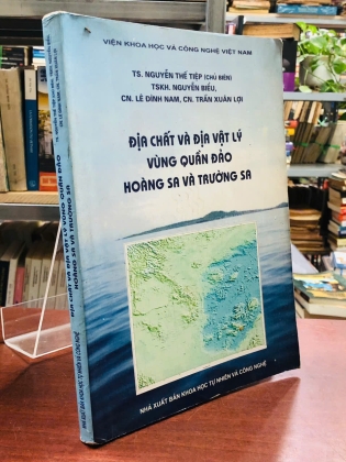 ĐỊA CHẤT VÀ ĐỊA VẬT LÝ VÙNG QUẦN ĐẢO HOÀNG SA VÀ TRƯỜNG SA - NGUYỄN THẾ TIỆP (Chủ biên)