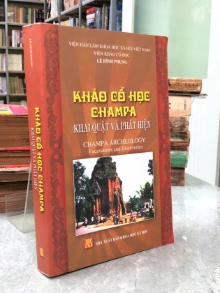 KHẢO CỔ HỌC CHAMPA KHAI QUẬT VÀ PHÁT HIỆN - LÊ ĐÌNH PHỤNG