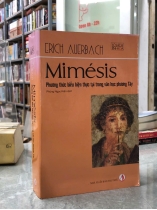 MIMÉSIS PHƯƠNG THỨC BIỂU HIỆN THỰC TẠI TRONG VĂN HỌC PHƯƠNG TÂY - ERICH AUERBACH