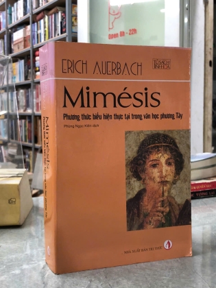 MIMÉSIS PHƯƠNG THỨC BIỂU HIỆN THỰC TẠI TRONG VĂN HỌC PHƯƠNG TÂY - ERICH AUERBACH