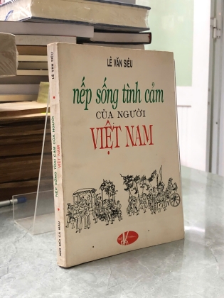 NẾP SỐNG TÌNH CẢM CỦA NGƯỜI VIỆT NAM - LÊ VĂN SIÊU