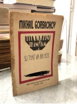 CUỘC ĐẢO CHÍNH THÁNG TÁM SỰ THẬT VÀ BÀI HỌC - MIKHAIL GORBACHOV