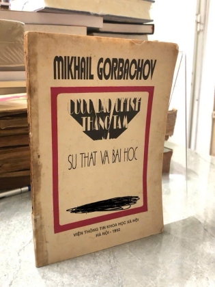 CUỘC ĐẢO CHÍNH THÁNG TÁM SỰ THẬT VÀ BÀI HỌC - MIKHAIL GORBACHOV