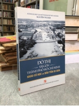 ĐÔ THỊ SÀI GÒN THÀNH PHỐ HỒ CHÍ MINH KHẢO CỔ HỌC VÀ BẢO TỒN DI SẢN - NGUYỄN THỊ HẬU