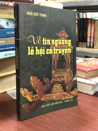 VỀ TÍN NGƯỠNG LỄ HỘI CỔ TRUYỀN - NGÔ ĐỨC THỊNH