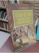 XÃ HỘI VIỆT NAM QUA BÚT KÝ CỦA NGƯỜI NƯỚC NGOÀI - LÊ NGUYỄN