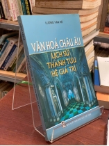 VĂN HOÁ CHÂU ÂU LỊCH SỬ THÀNH TỰU HỆ GIÁ TRỊ - LƯƠNG VĂN KẾ