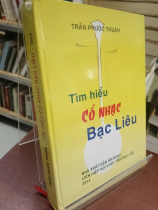 TÌM HIỂU CỔ NHẠC BẠC LIÊU - TRẦN PHƯỚC THUẬN