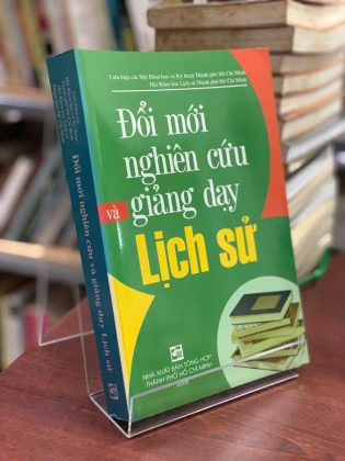 ĐỔI MỚI NGHIÊN CỨU VÀ GIẢNG DẠY LỊCH SỬ - VÕ VĂN SEN