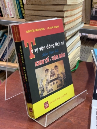 TỪ SỰ VẬN ĐỘNG LỊCH SỬ ĐẾN LIÊN HỆ KINH TẾ - VĂN HOÁ - NGUYỄN VĂN HOÀN, LÊ DUY MẠNH