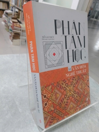 PHÂN TÂM HỌC VÀ VĂN HOÁ NGHỆ THUẬT - ĐỖ LAI THÚY