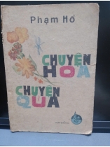 CHUYỆN HOA CHUYỆN QUẢ - PHẠM HỔ