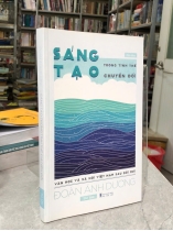 SÁNG TẠO TRONG TÌNH THẾ CHUYỂN ĐỔI VĂN HỌC VÀ XÃ HỘI VIỆT NAM SAU ĐỔI MỚI - ĐOÀN ÁNH DƯƠNG