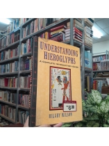 UNDERSTANDING HIEROGLYPHS - HILARY WILSON