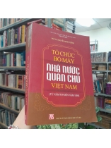 TỔ CHỨC BỘ MÁY NHÀ NƯỚC QUÂN CHỦ VIỆT NAM (TỪ NĂM 939 ĐẾN NĂM 1884) - NGUYỄN MINH TƯỜNG