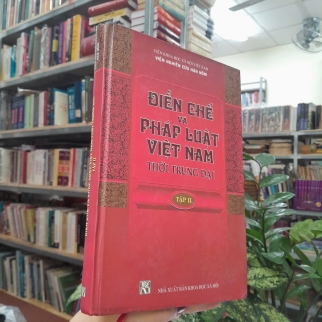 ĐIỂN CHẾ VÀ PHÁP LUẬT VIỆT NAM THỜI TRUNG ĐẠI - NGUYỄN NGỌC NHUẬN (CHỦ BIÊN)