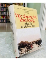 VIỆC NHƯỢNG ĐẤT KHẨN HOANG Ở BẮC KỲ TỪ 1919 ĐẾN 1945 