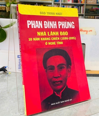 PHAN ĐÌNH PHÙNG - NHÀ LÃNH ĐẠO 10 NĂM KHÁNG CHIẾN (1886-1895) Ở NGHỆ TĨNH