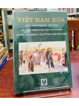 VIỆT NAM XƯA QUA 4000 TRANH - KÝ HOẠ