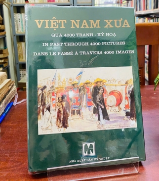VIỆT NAM XƯA QUA 4000 TRANH - KÝ HOẠ