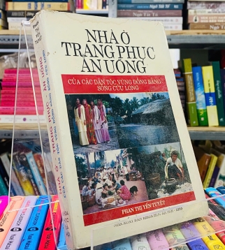 NHÀ Ở - TRANG PHỤC - ĂN UỐNG CỦA CÁC DÂN TỘC VÙNG ĐỒNG BẰNG SÔNG CỬU LONG 