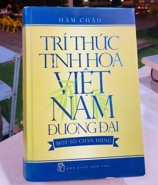 TRÍ THỨC TINH HOA VIỆT NAM ĐƯƠNG ĐẠI - MỘT SỐ CHÂN DUNG 