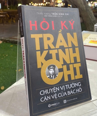 HỒI KÝ TRẦN KINH CHI - CHUYỆN VỊ TƯỚNG CẬN VỆ CỦA BÁC HỒ 