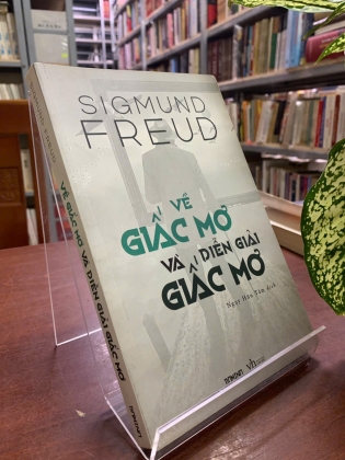 VỀ GIẤC MƠ VÀ DIỄN GIẢI GIẤC MƠ - SIGMUND FREUD