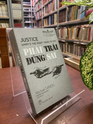 PHẢI TRÁI ĐÚNG SAI - MICHAEL SANDEL