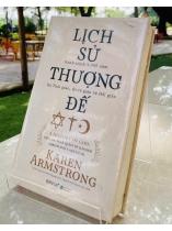 LỊCH SỬ THƯỢNG ĐẾ - HÀNH TRÌNH 4000 NĂM DO THÁI GIÁO, KI TÔ GIÁO VÀ HỒI GIÁO 