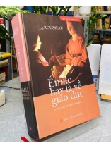 ÉMILE HAY LÀ VỀ GIÁO DỤC - J. J. ROUSSEAU 