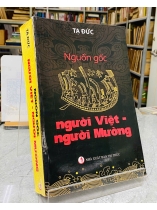 NGUỒN GỐC NGƯỜI VIỆT - NGƯỜI MƯỜNG - TẠ ĐỨC 