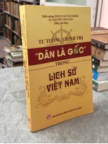 TƯ TƯỞNG CHÍNH TRỊ DÂN LÀ GỐC TRONG LỊCH SỬ VIỆT NAM - LÊ VĂN THẮNG, NGUYỄN VĂN TUÂN