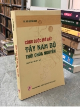 CÔNG CUỘC MỞ ĐẤT TÂY NAM BỘ THỜI CHÚA NGUYỄN - ĐỖ QUỲNH NGA