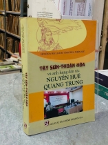 TÂY SƠN - THUẬN HÓA VÀ ANH HÙNG DÂN TỘC NGUYỄN HUỆ QUANG TRUNG