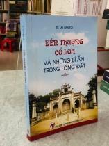 ĐỀN THƯỢNG CỔ LOA VÀ NHỮNG BÍ ẨN TRONG LÒNG ĐẤT - LẠI VĂN TỚI