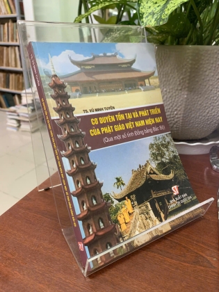 CƠ DUYÊN TỒN TẠI VÀ PHÁT TRIỂN CỦA PHẬT GIÁO VIỆT NAM HIỆN NAY (QUA MỘT SỐ TỈNH ĐỒNG BẰNG BẮC BỘ) - TS. VŨ MINH TUYÊN